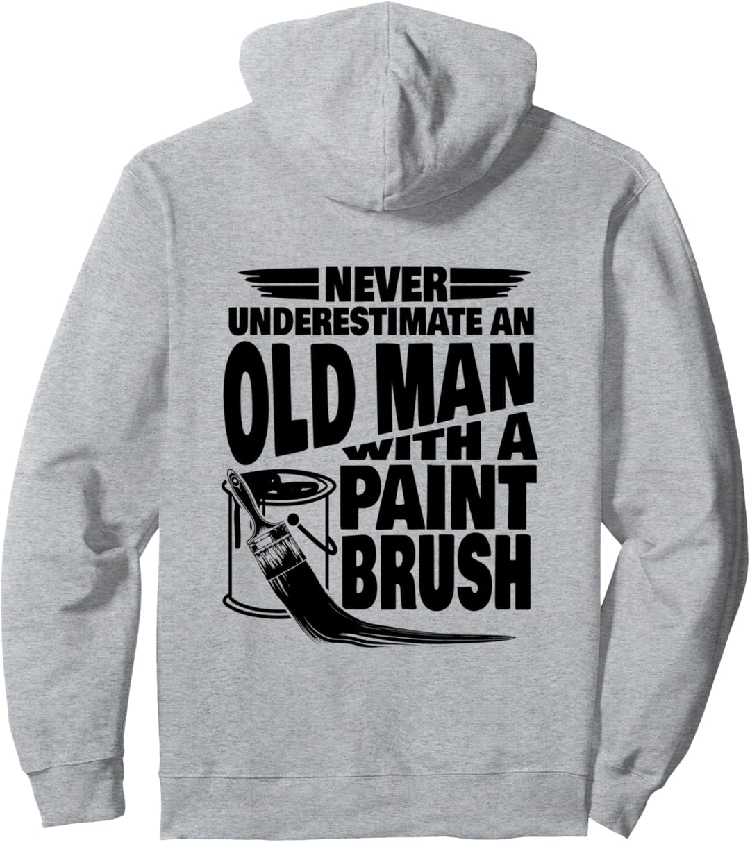 Unterschätze niemals einen alten Mann mit einem Pinsel Papa Pullover Hoodie