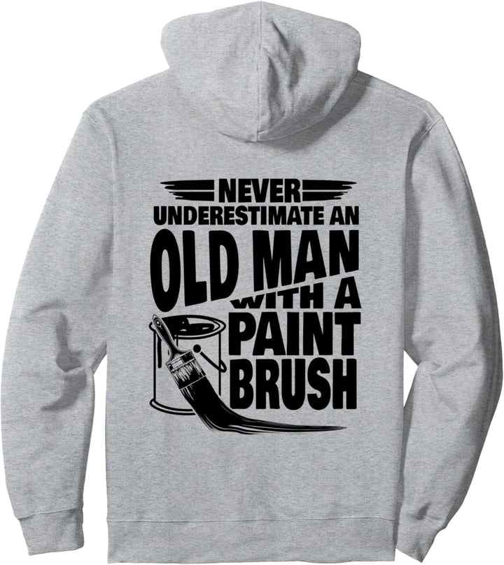 Unterschätze niemals einen alten Mann mit einem Pinsel Papa Pullover Hoodie