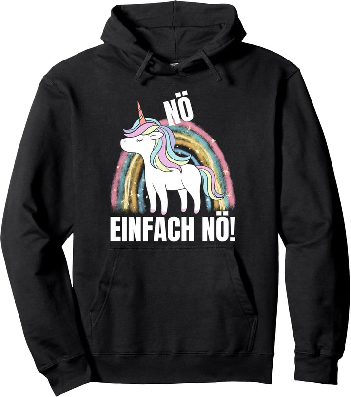 Funny Unicorn, Nö Einfach Nö Pullover Hoodie