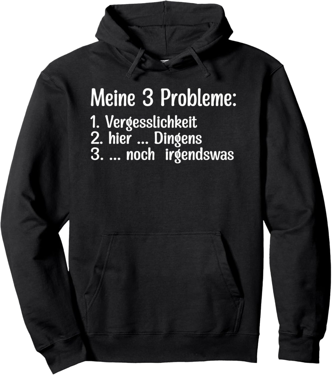 Lustiges - Meine 3 Probleme Pullover Hoodie