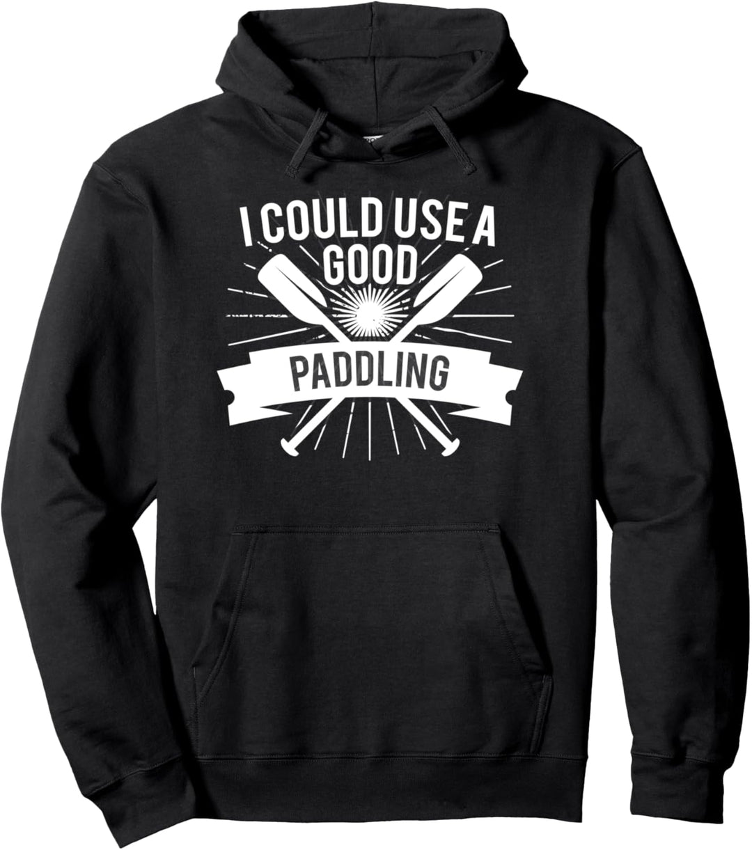 Ich könnte ein gutes Paddel-Kajakfahren gebrauchen Pullover Hoodie