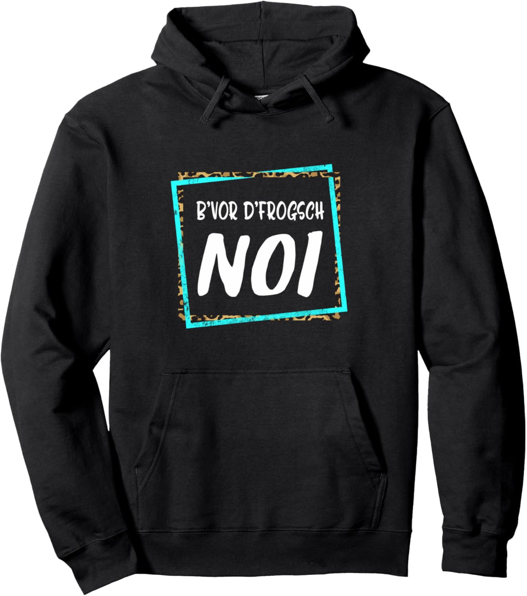 B'vor D'Frogsch Noi Lustiges Schwaben Schwäbischer Dialekt Pullover Hoodie