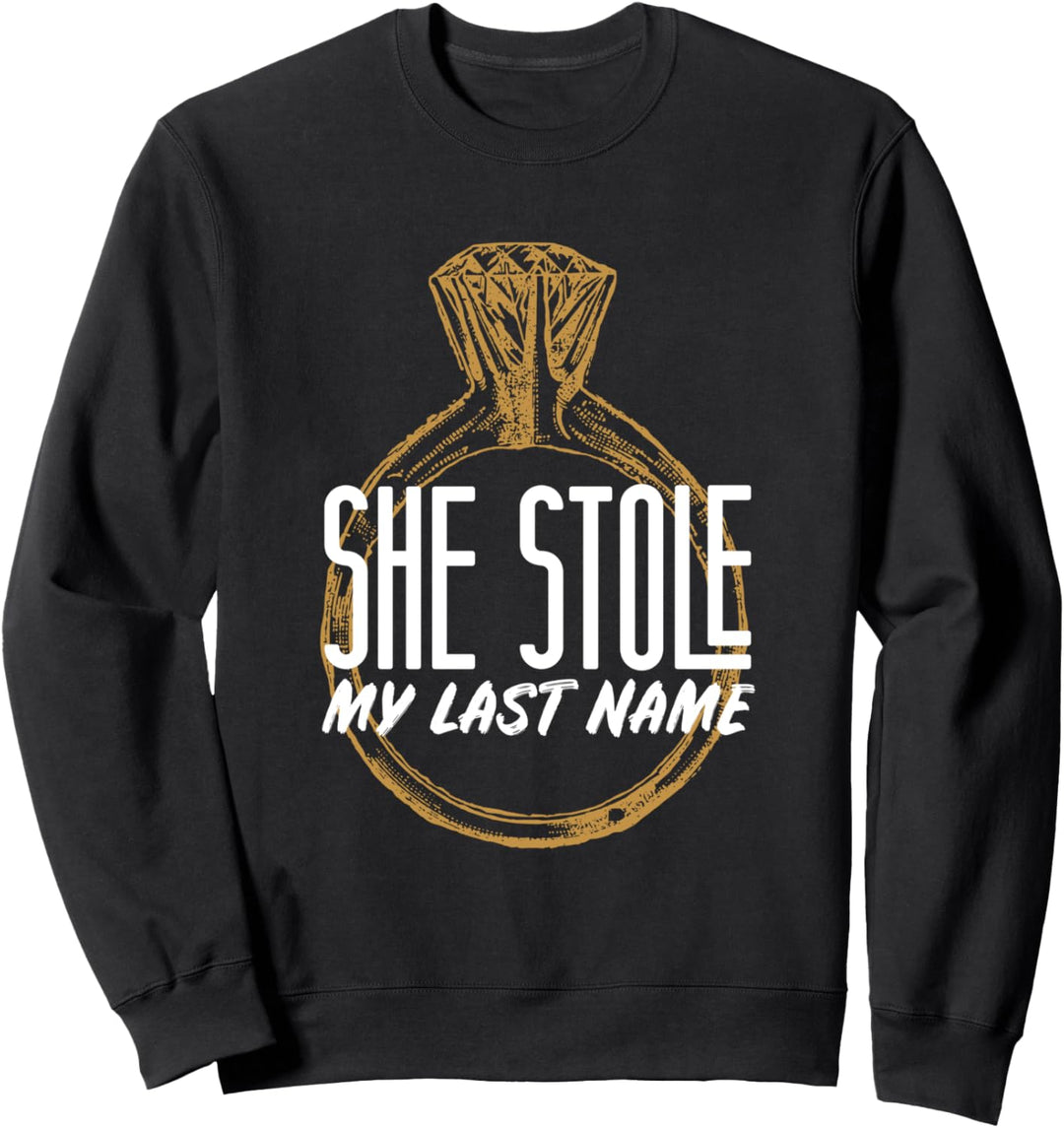 Sie stahl meinen Nachnamen frisch verheiratet Ehemann Sweatshirt