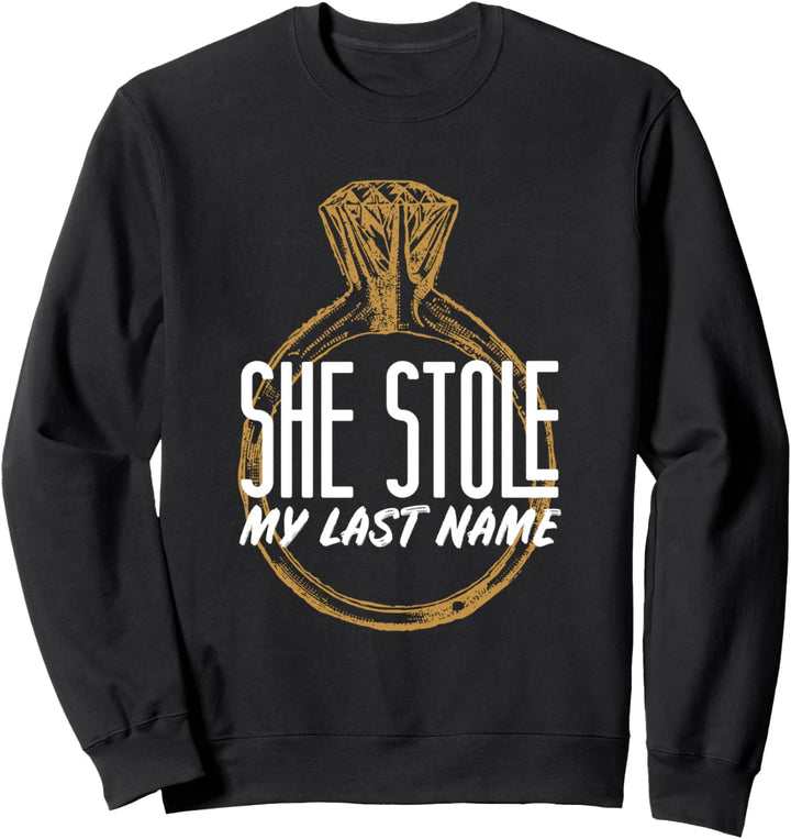 Sie stahl meinen Nachnamen frisch verheiratet Ehemann Sweatshirt