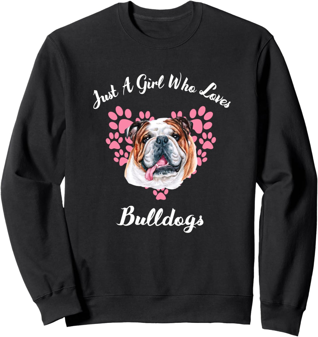 Just A Girl Who Loves Bulldogs Hunde Süsser Welpe Sweatshirt