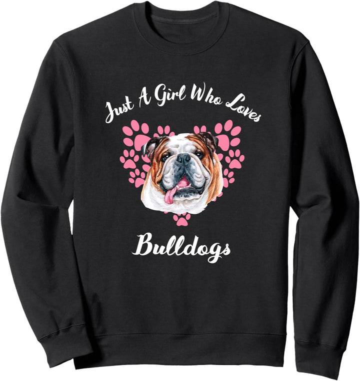 Just A Girl Who Loves Bulldogs Hunde Süsser Welpe Sweatshirt