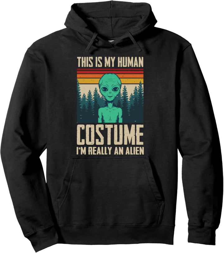 This Is My Human Costume I'm Really An Alien UFO Mars Retro Pullover Hoodie
