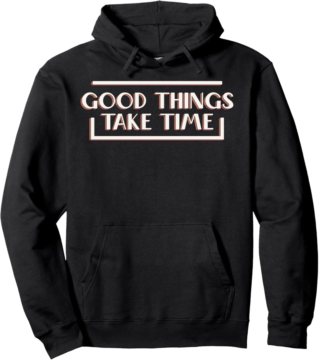 Trendy Good Things Take Time Border Pullover Hoodie