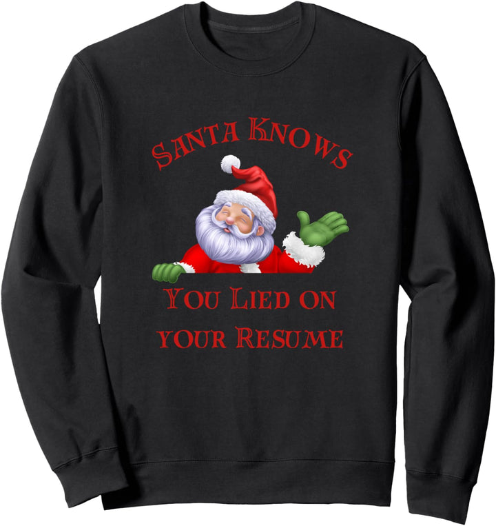 Der Weihnachtsmann weiss, dass Sie in Ihrem Lebenslauf gelogen haben, Funny Office HR Sweatshirt