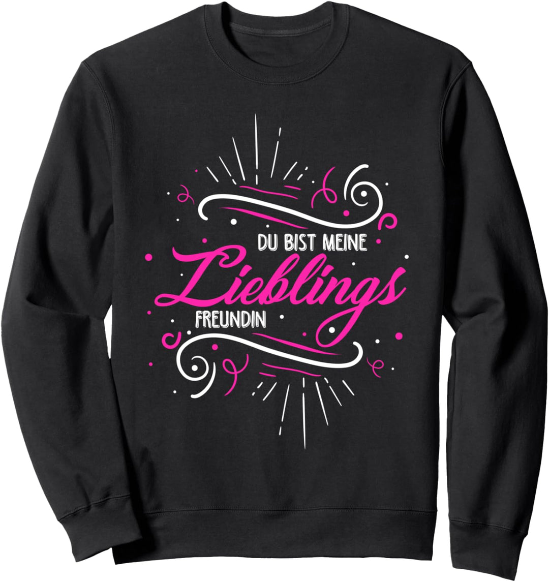 Du Bist Meine Lieblingsfreundin Beste Freundin Der Welt Sweatshirt