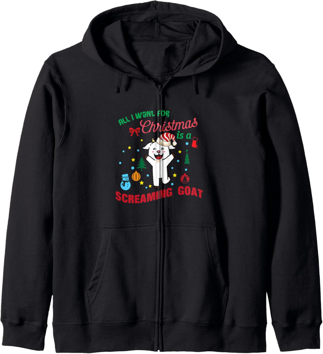 Alles was ich zu Weihnachten will ist eine schreiende Ziege Kapuzenjacke