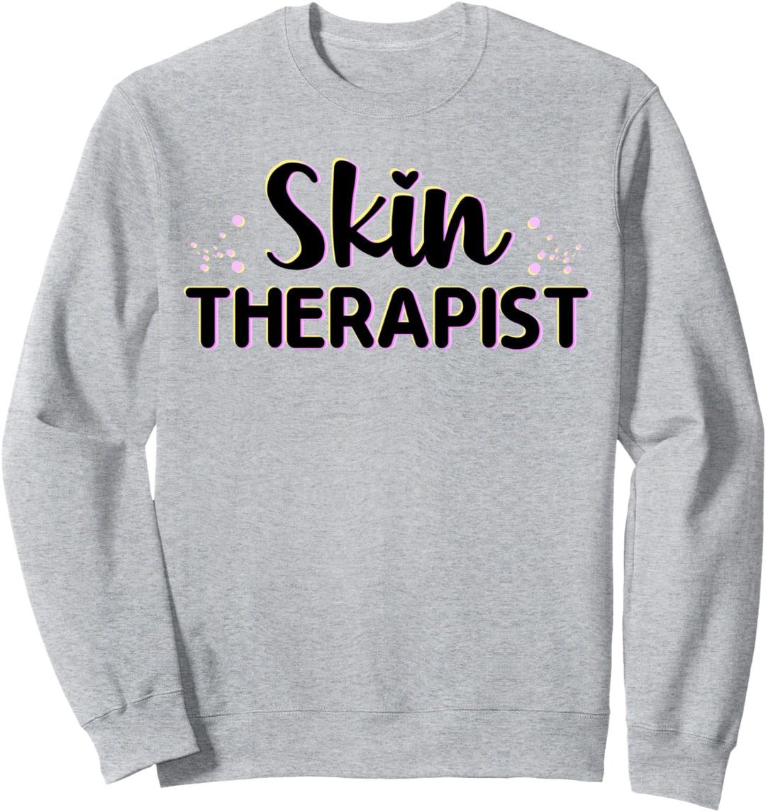 Skin Therapist - Skin Care Technician Esthetician Sweatshirt