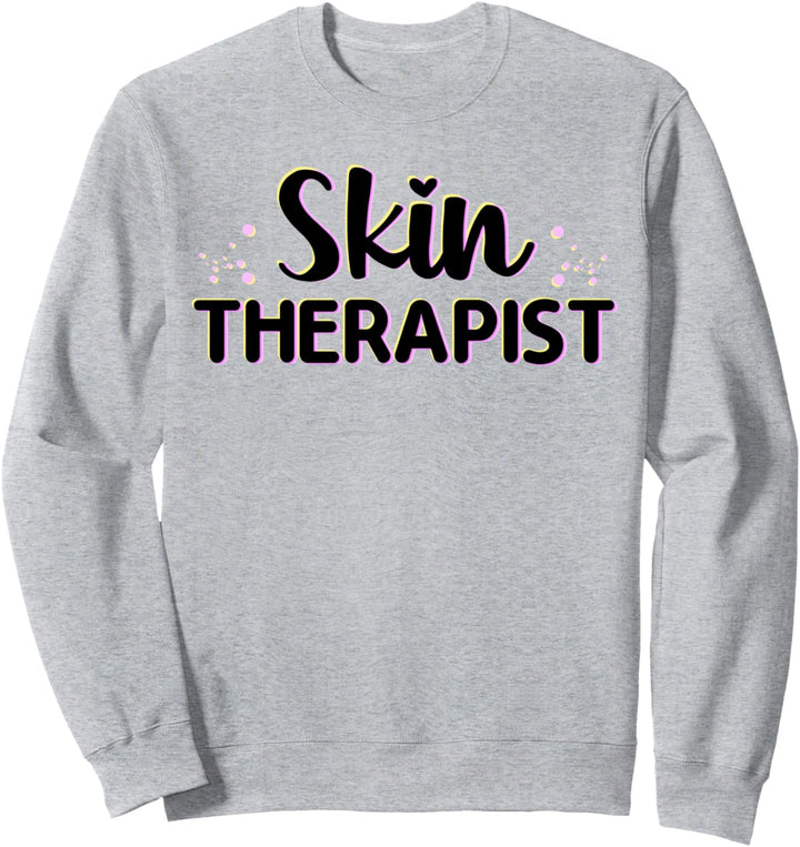 Skin Therapist - Skin Care Technician Esthetician Sweatshirt