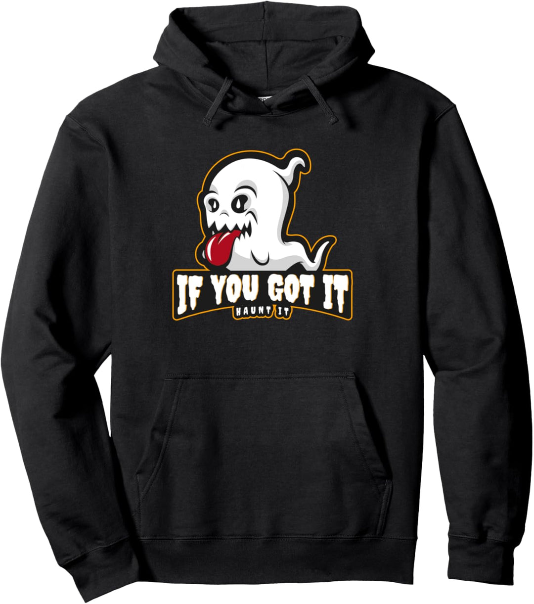 Funny Halloween Ghost If You Got It Haunt It Pullover Hoodie