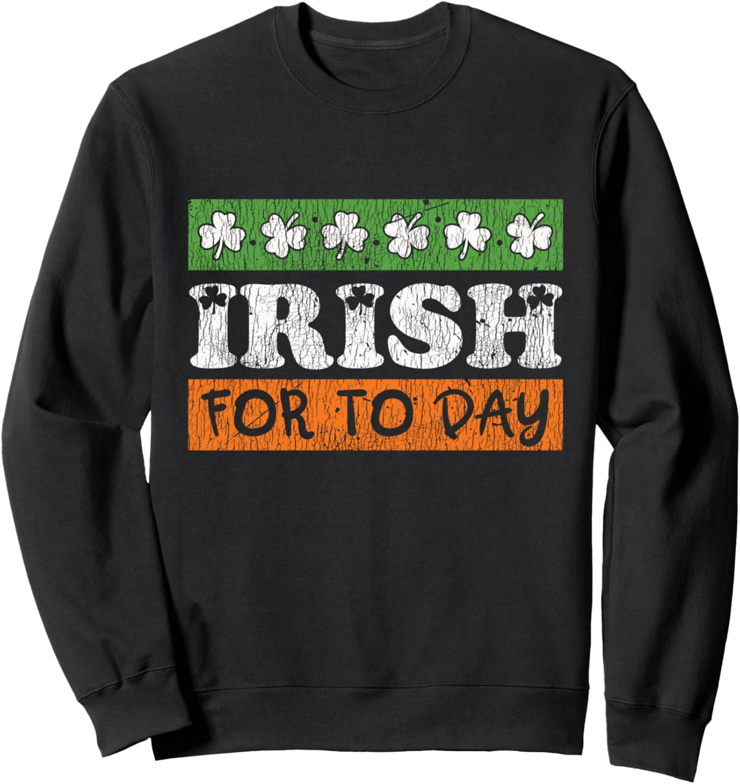Retro Irish Today Shamrock St. Patrick's Day Matching Group Sweatshirt