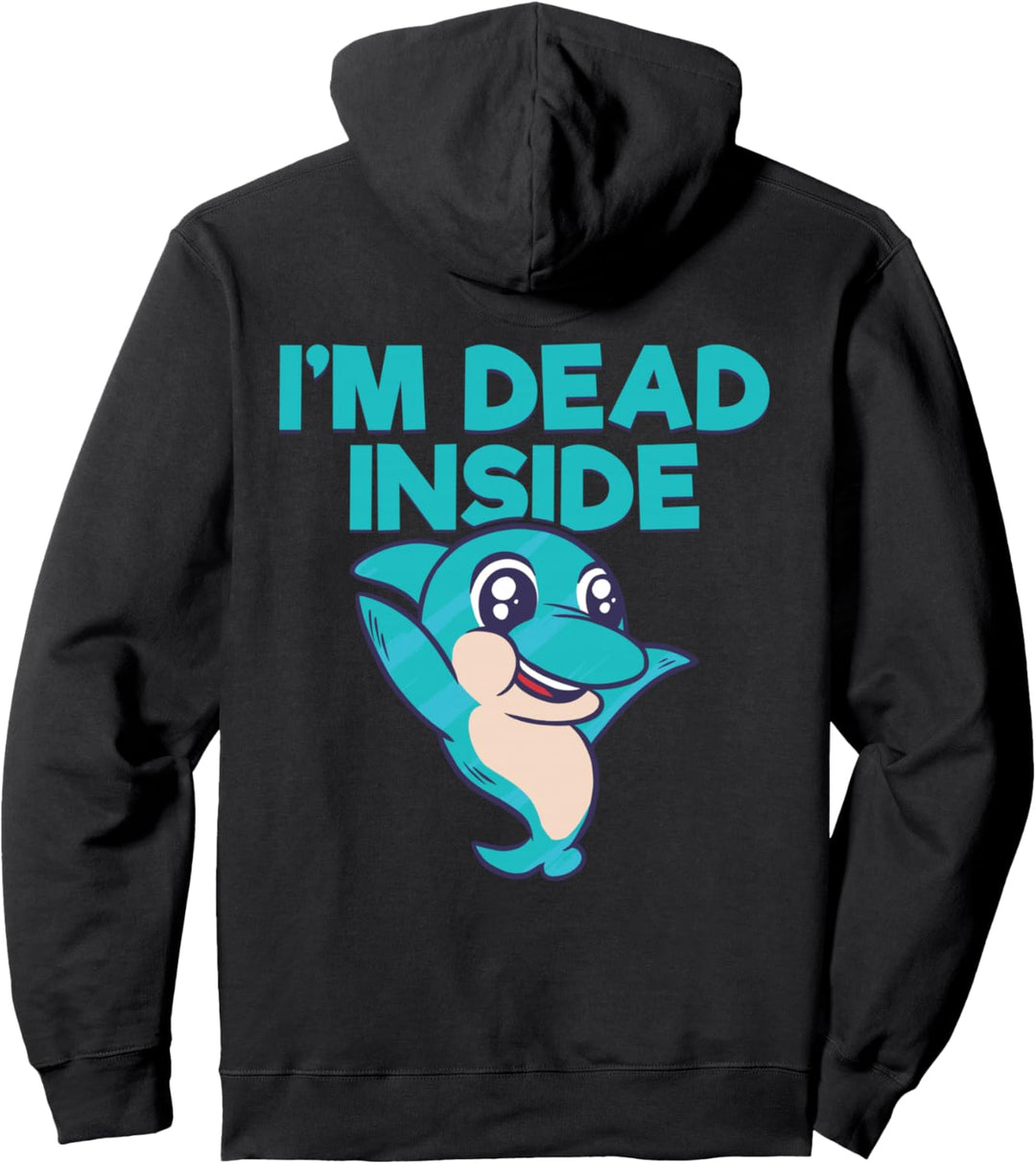 Backprint I m dead inside Delfin Pullover Hoodie