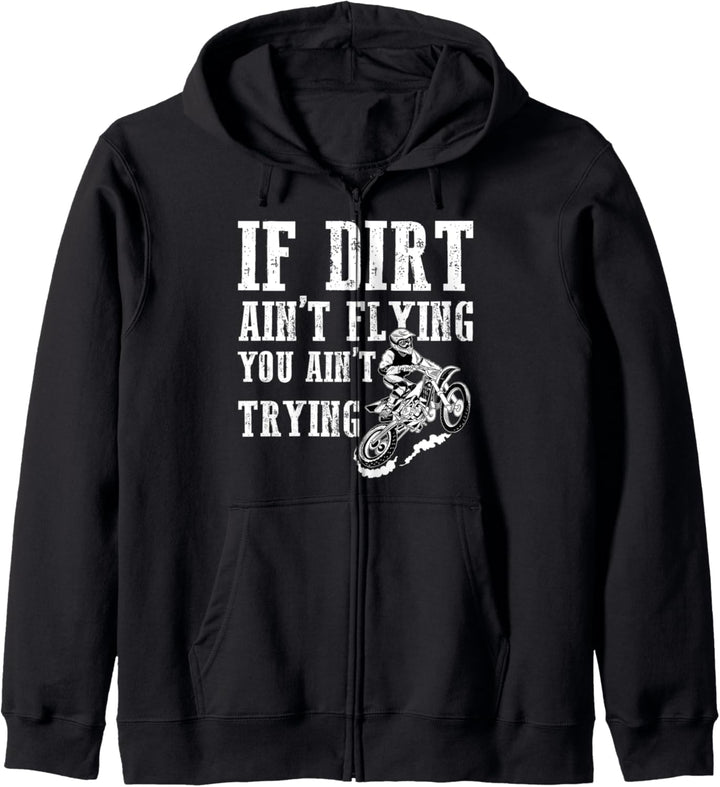 Lustiges Dirt Bike If Dirt Ain't Flying You Ain't Trying Kapuzenjacke