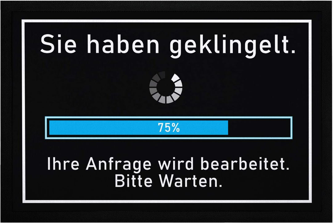 MoonWorks® Fussmatte mit Spruch lustig Sie haben geklingelt Ihre Anfrage Wird bearbeitet Loading rut