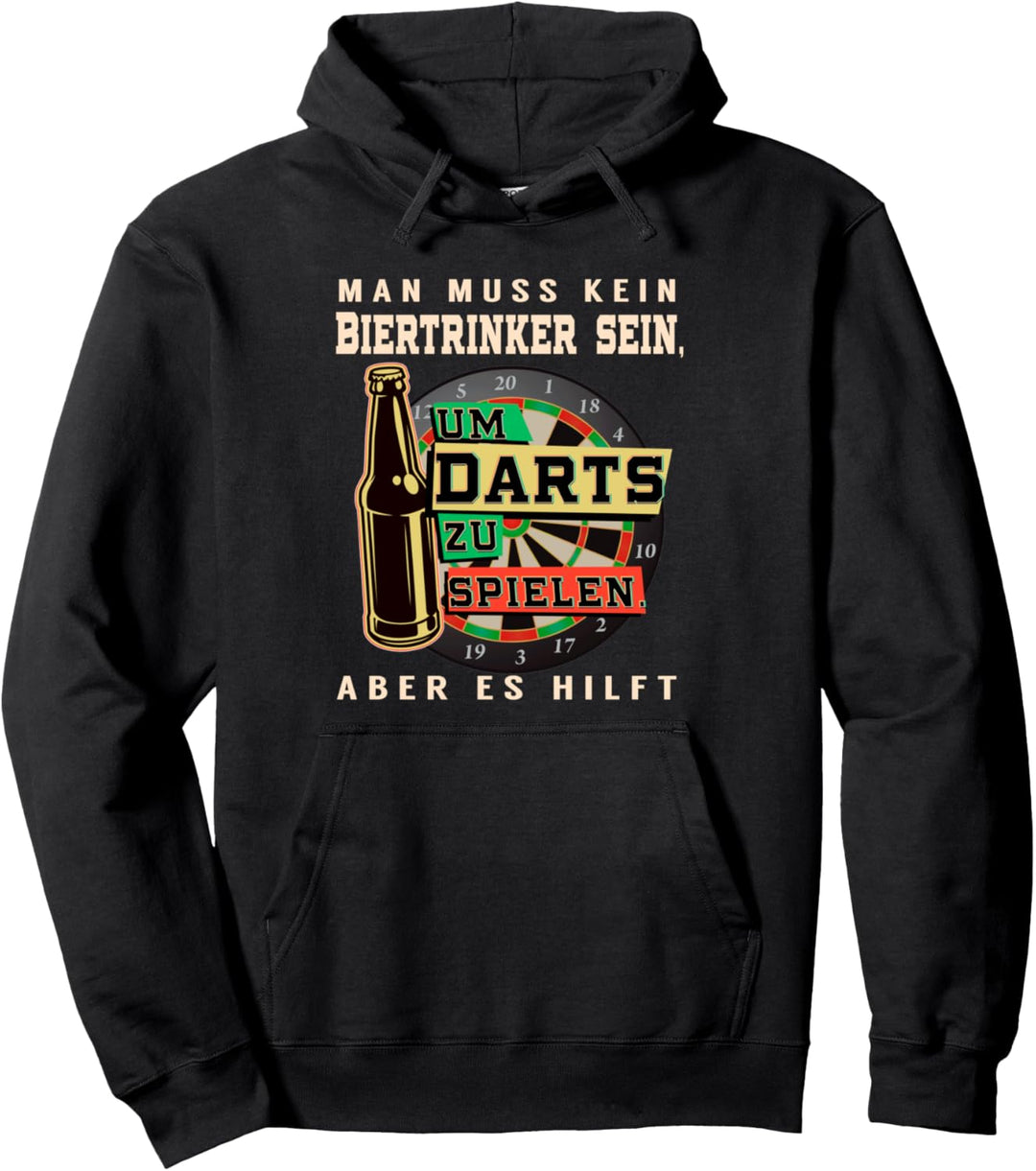 Man muss kein Biertrinker sein, um Darts Dartspieler Dart Pullover Hoodie