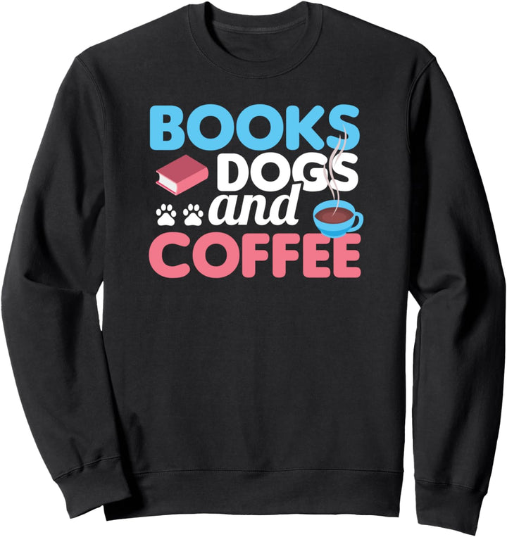 Cute & Funny Books Dogs and Coffee Bookworm Sweatshirt