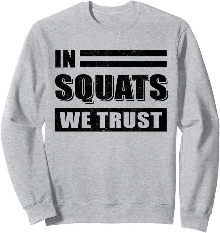 In Squats we Trust - Lustiges Fitnesstraining. Sweatshirt