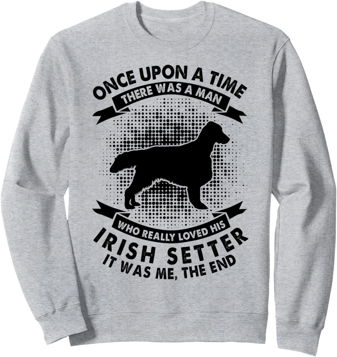 Es war einmal ein Mann - Lustiger irischer Setter Sweatshirt