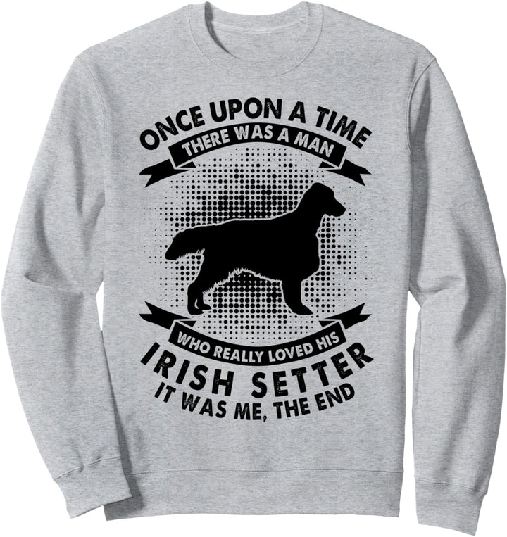 Es war einmal ein Mann - Lustiger irischer Setter Sweatshirt
