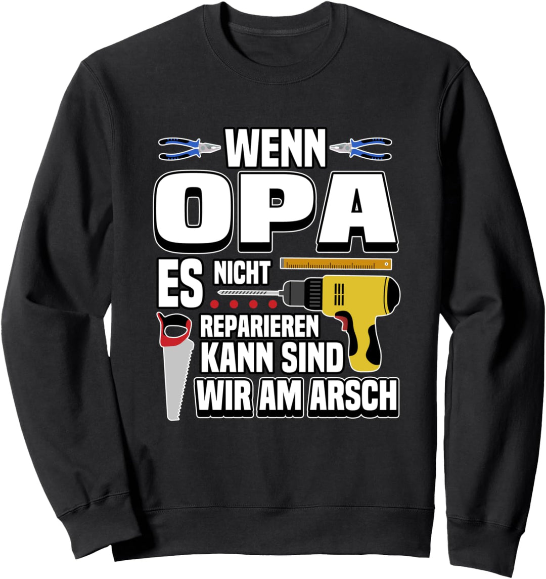 Opa Handwerker Spruch Vatertag Lustig Geschenk Sweatshirt