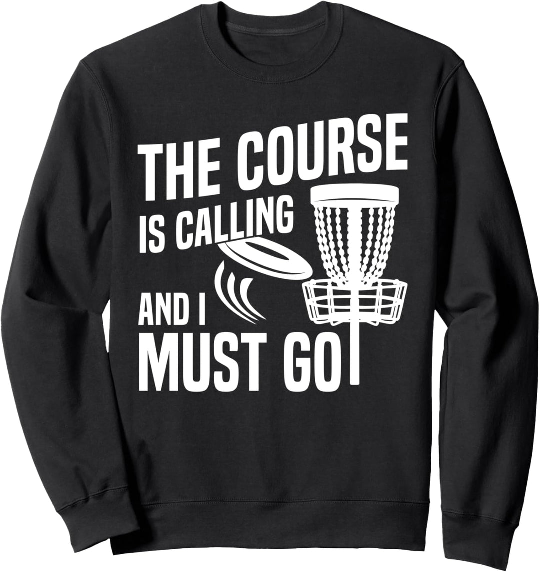 Frolf Funny Disc Golf The Course Is Calling Disc Golf Sweatshirt