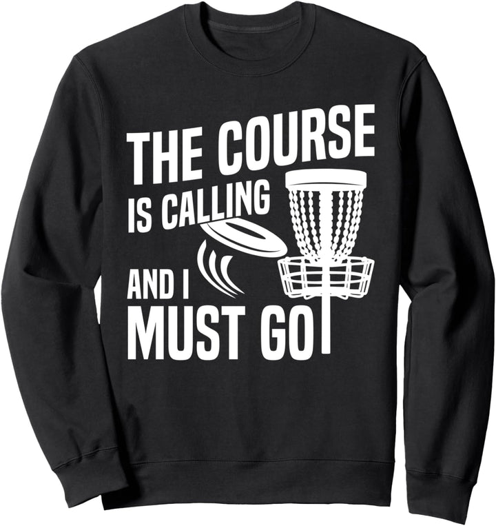 Frolf Funny Disc Golf The Course Is Calling Disc Golf Sweatshirt