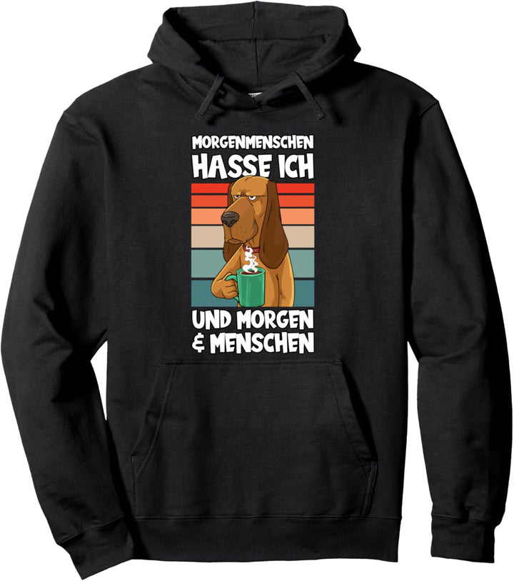 Morgenmenschen Hasse Ich Kaffee und Morgen & Menschen Hund Pullover Hoodie