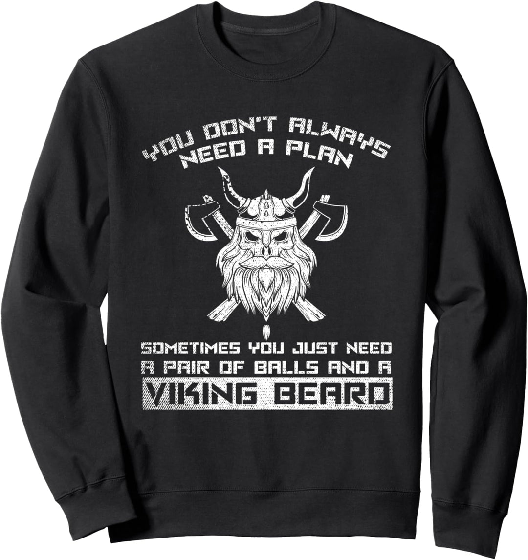 Manchmal braucht man einfach ein paar Eier Wikinger Sweatshirt