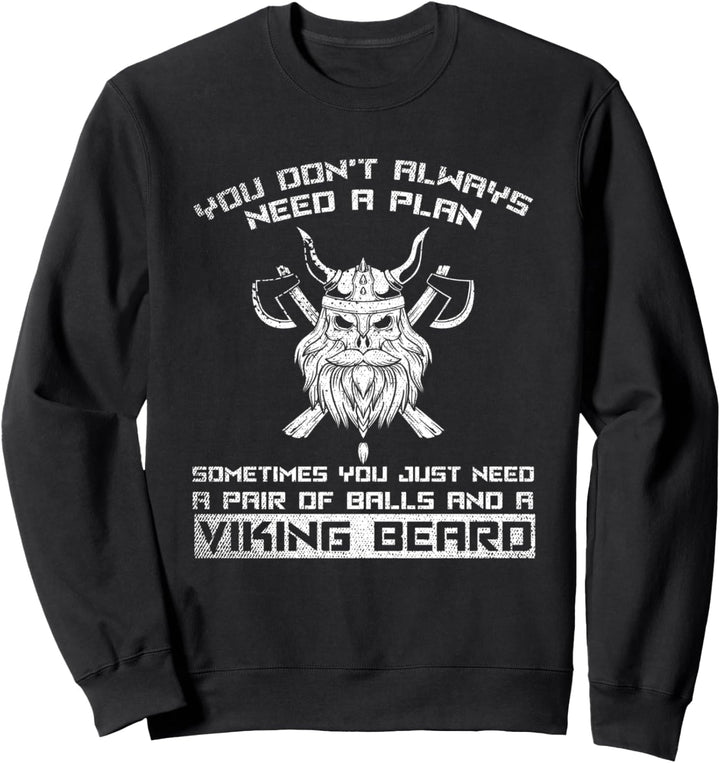 Manchmal braucht man einfach ein paar Eier Wikinger Sweatshirt