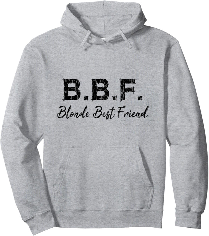 Blond Best Friend Funny BFF Bestie Graphic Pullover Hoodie