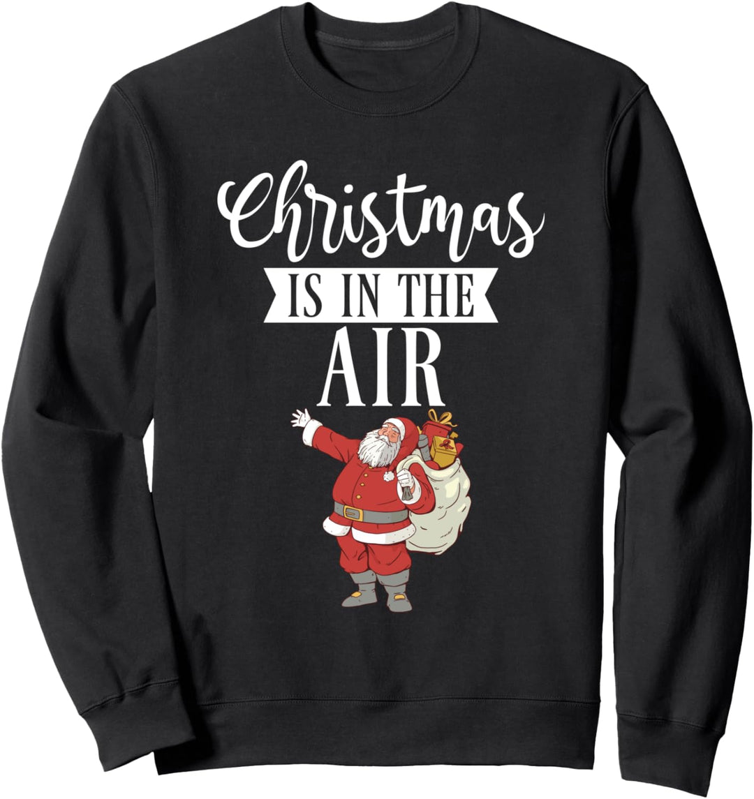 Weihnachten ist in der Luft Xmas Christmas Sweatshirt