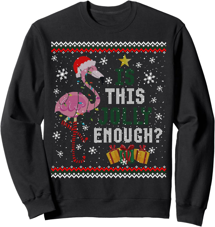 Is This Jolly Enough Flamingo Weihnachten Ugly Xmas Sweater Sweatshirt