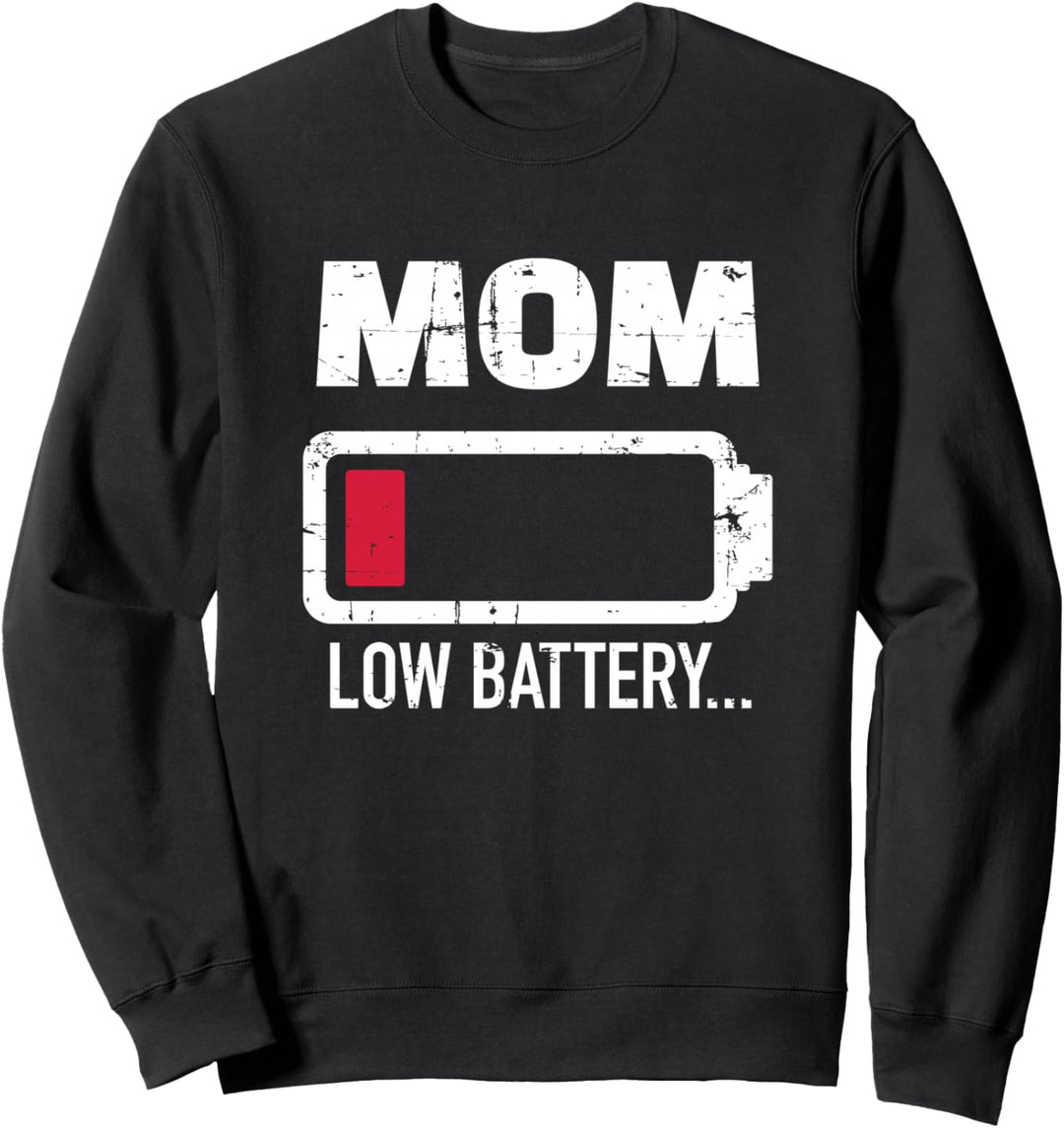 Mutter Mom low battery Sweatshirt