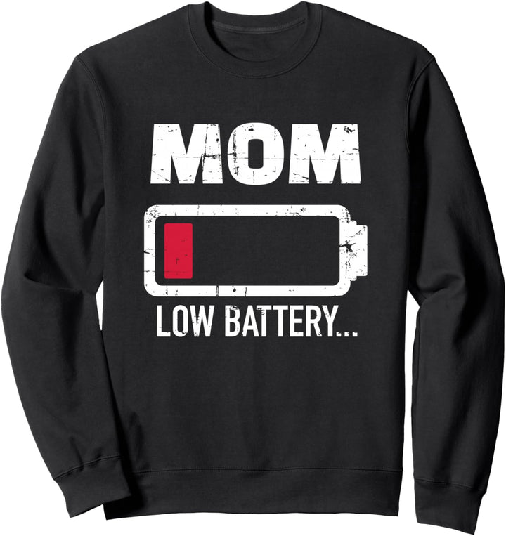 Mutter Mom low battery Sweatshirt