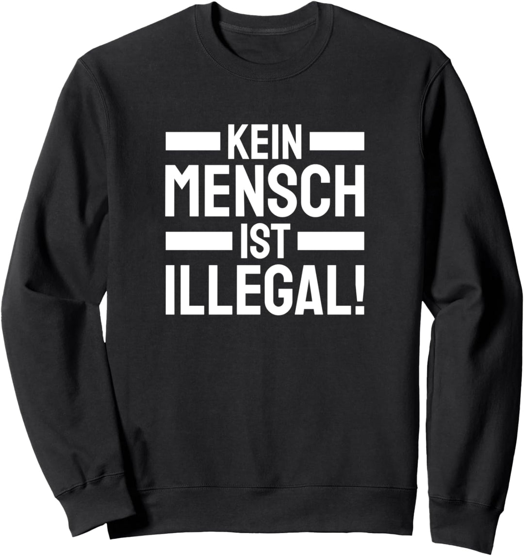 Kein Mensch ist Illegal Sweatshirt