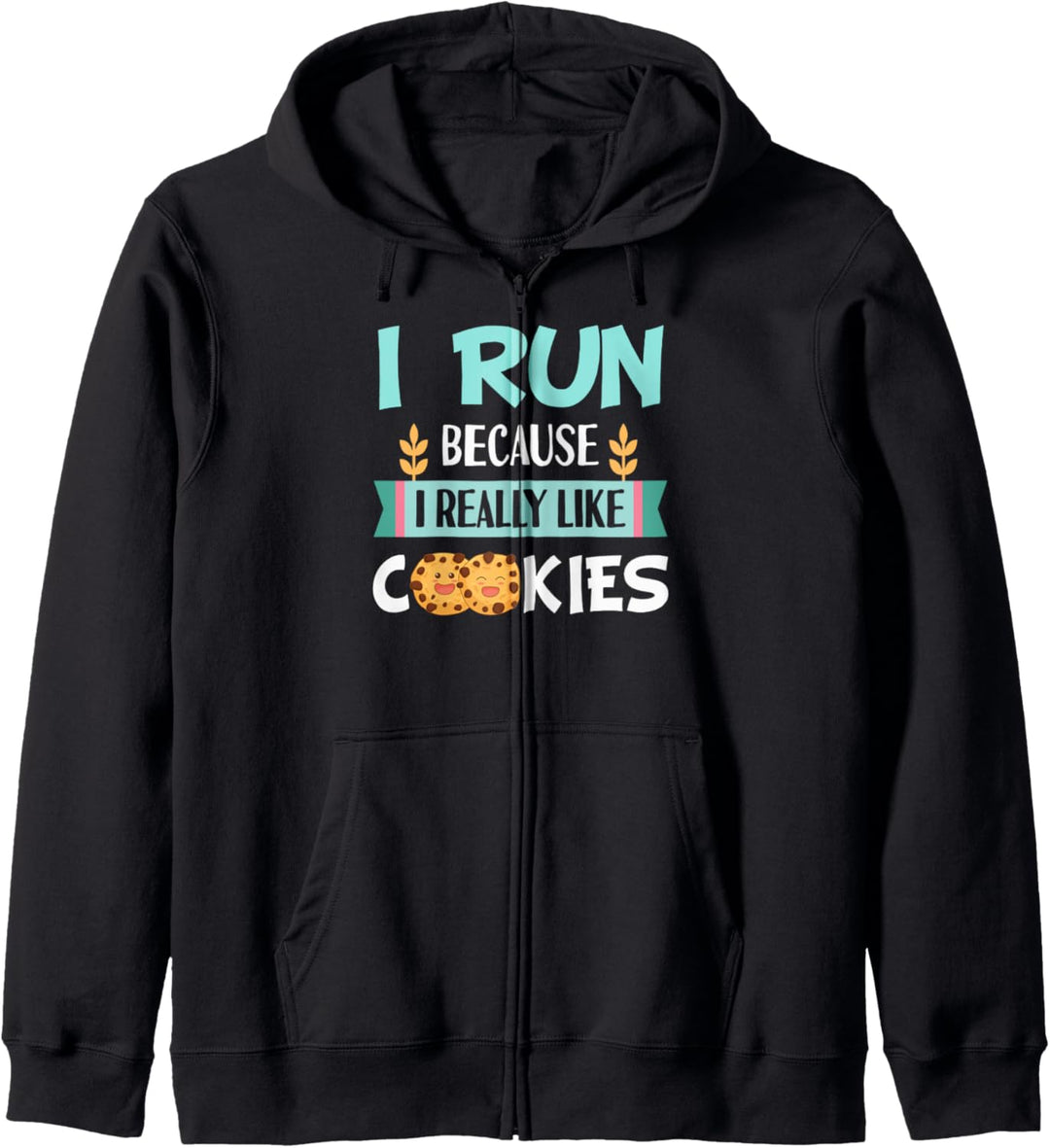 I Run Because I Really Like Cookies - Funny Running Kapuzenjacke