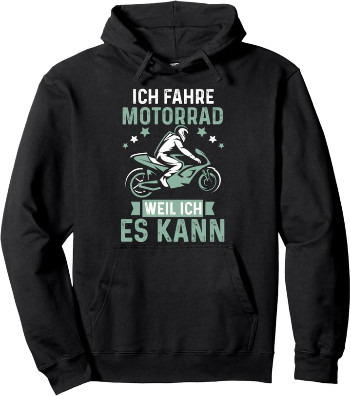 Ich fahre Motorrad weil ich es kann witziges Motorradfahrer Pullover Hoodie