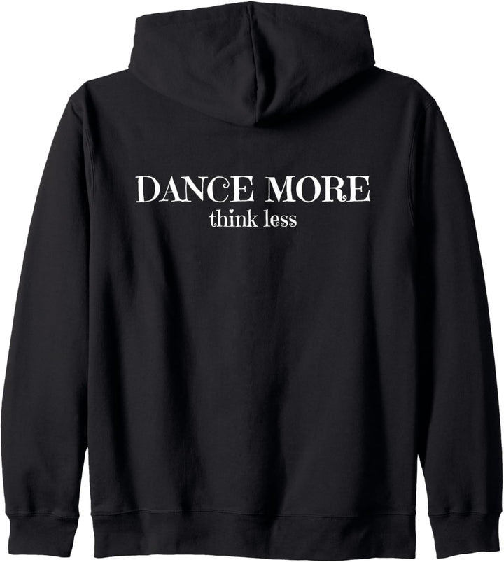 Dance More - Think Less Kapuzenjacke