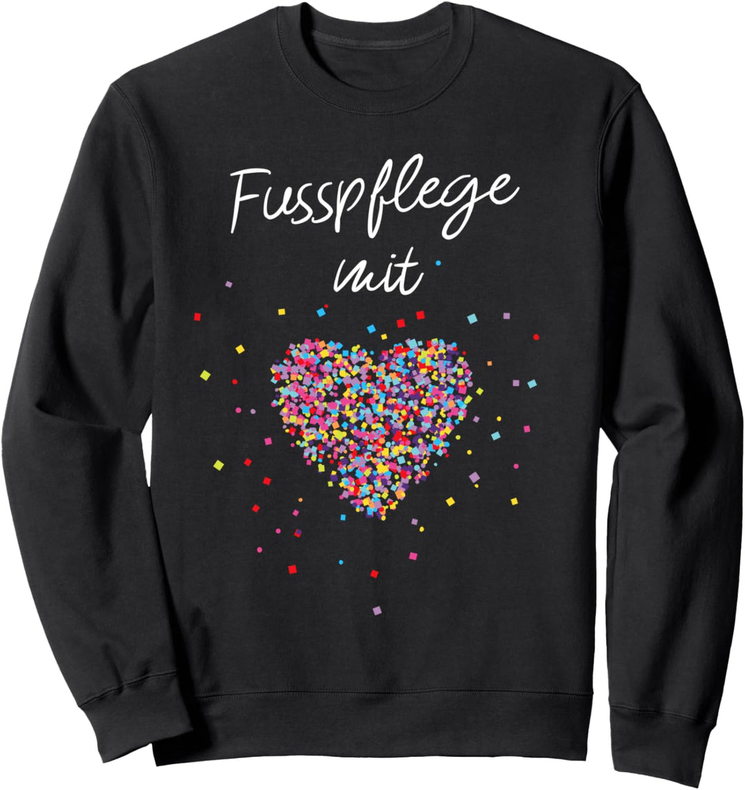 Fusspflege mit Herz Podologie Füsse Geschenk Sweatshirt