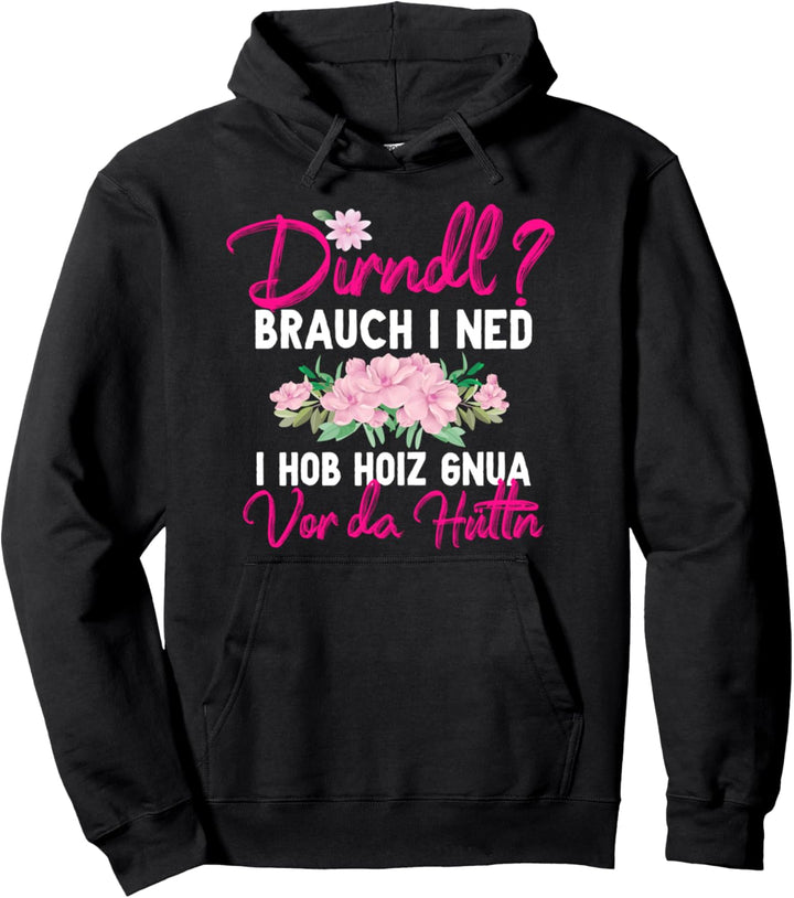 Dirndl brauch I Ned I Hob Holz Vor Hütte Wiesn Kostüm Damen Pullover Hoodie