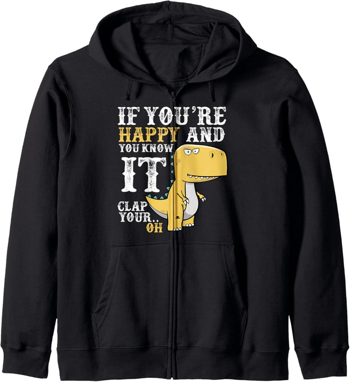 If You're Happy and You Know It Clap Your Oh - Funny Trex Kapuzenjacke