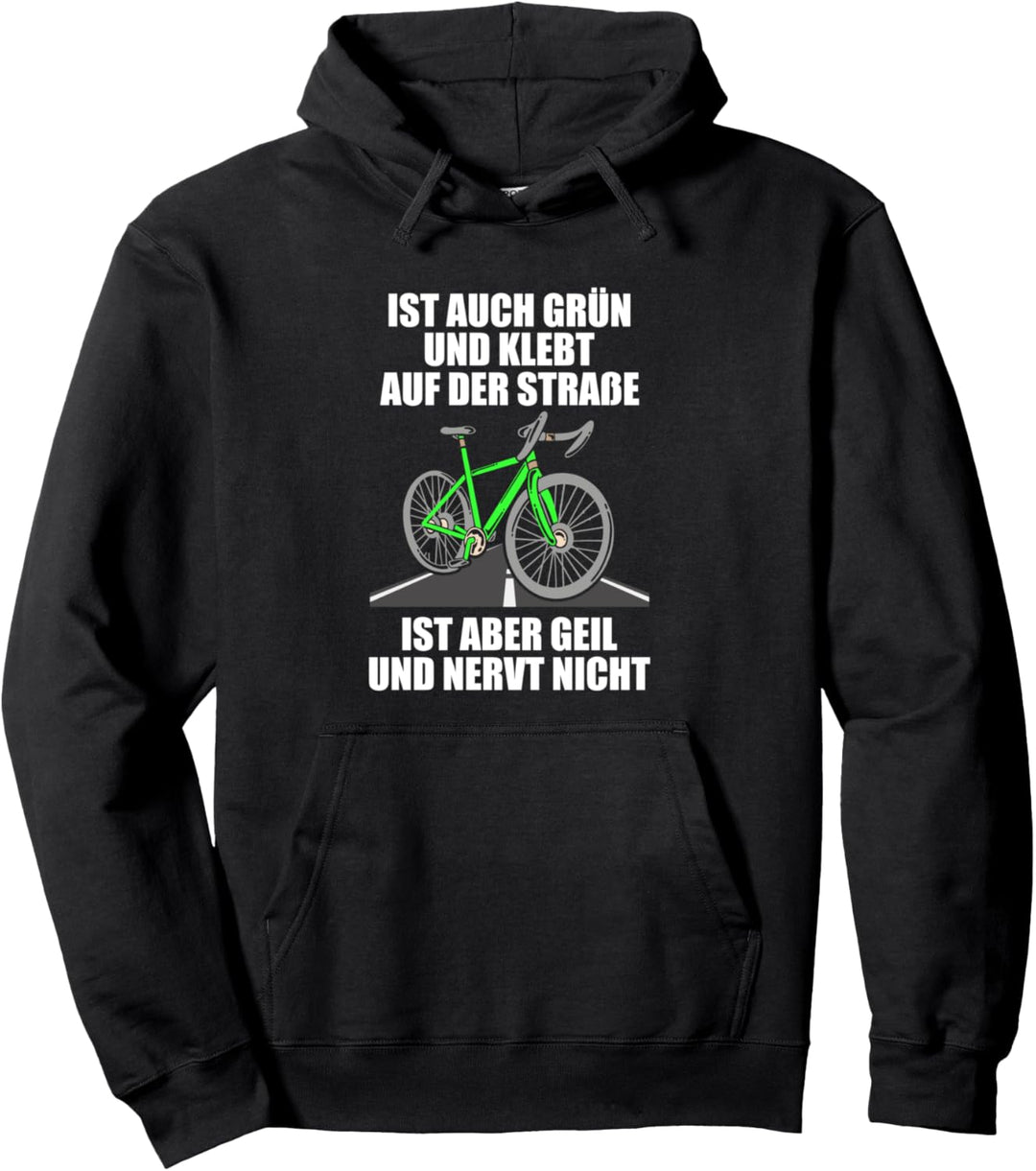 Auch grün und klebt auf der Strasse Fahrrad lustiges Rennrad Pullover Hoodie