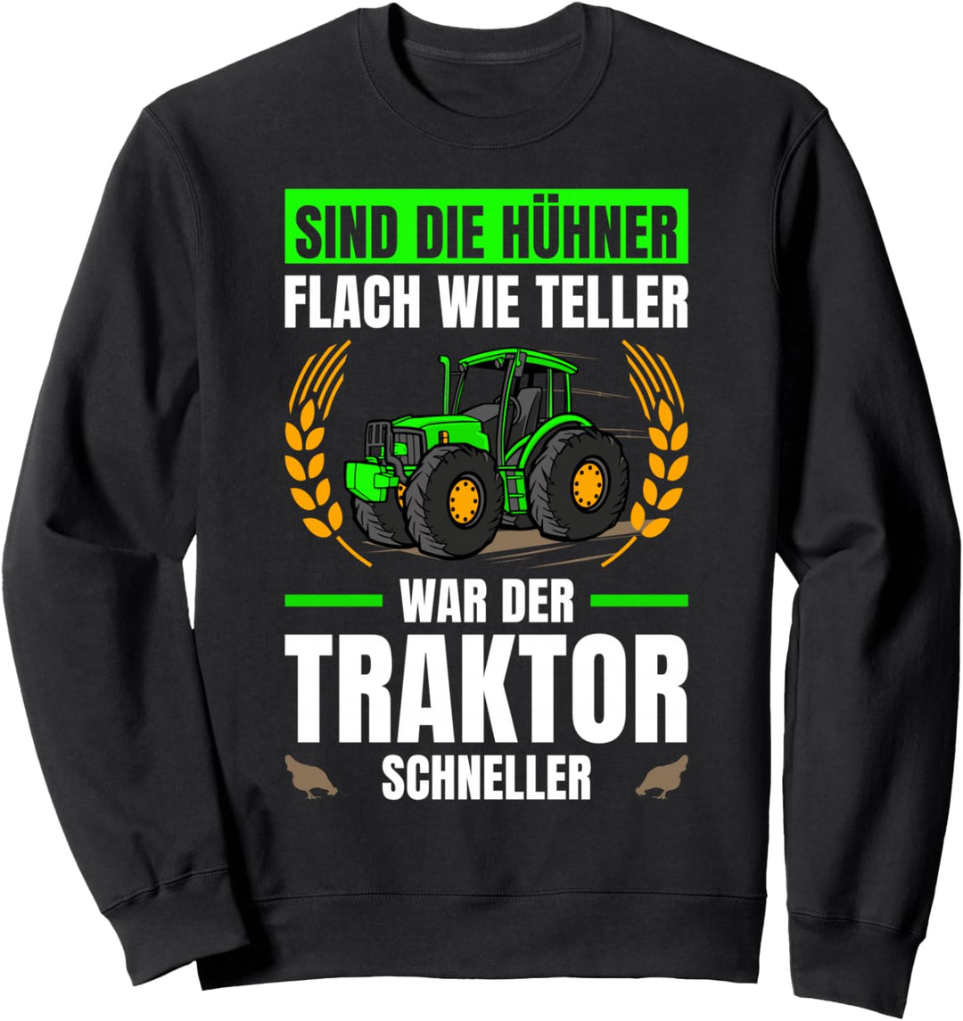 Landwirtschaft Sind Die Hühner Flach Wie Teller Traktor Sweatshirt