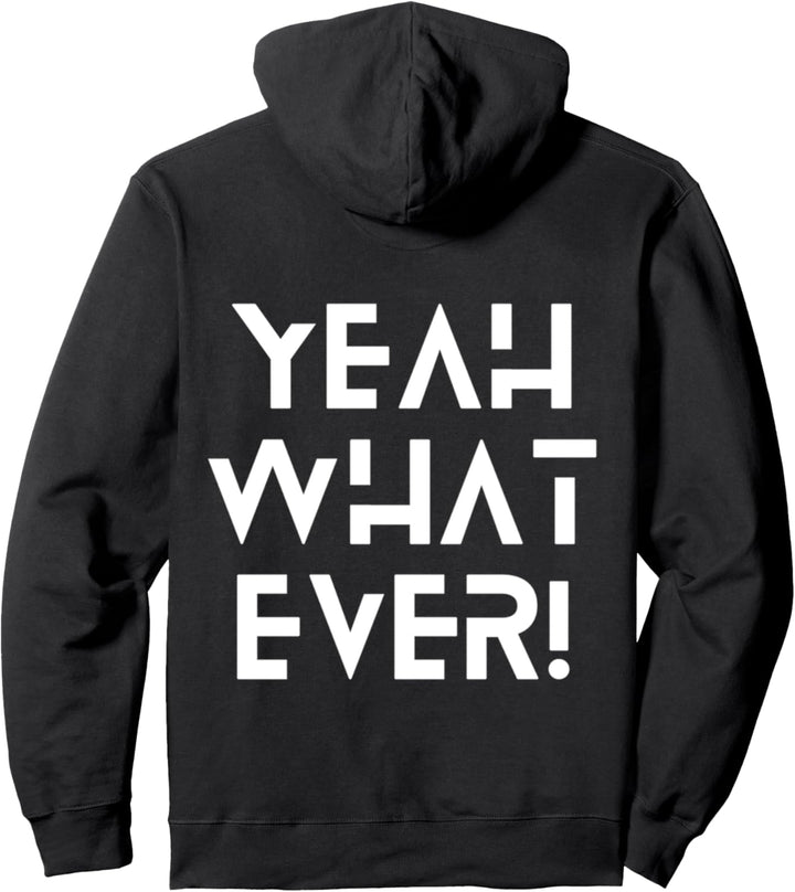 Yeah Whatever! Typografie 90er Jahre Slang Grafik Neuheit Pullover Hoodie