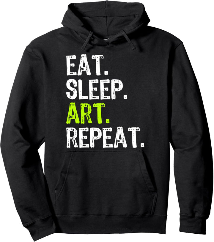 Eat Sleep Art Repeat Artist Funny Gift Pullover Hoodie