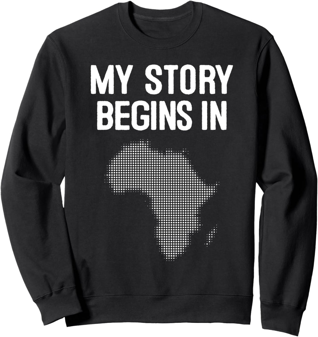 Black Lives Matter - Meine Geschichte Wesen in Afrika Sweatshirt